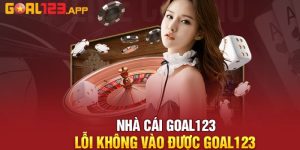 Goal123 - Không Vào Được Trang Goal123 Và Cách Khắc Phục