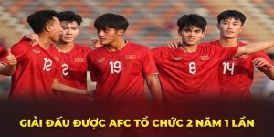 U23 châu Á 2024 là giải đấu được AFC tổ chức 2 năm 1 lần